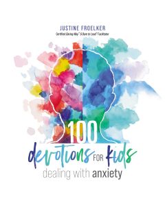 100 Devotions for Kids Dealing with Anxiety