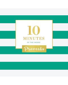 10 Minutes in the Word: Proverbs