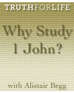 Why Study 1 John?