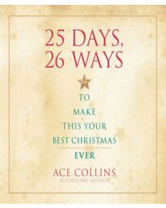 25 Days, 26 Ways to Make This Your Best Christmas
