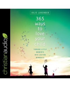 365 Ways to Love Your Child