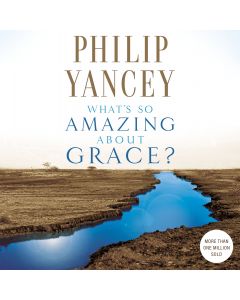 What's So Amazing About Grace? Complete