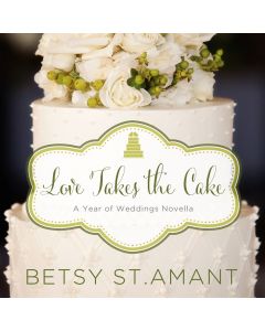 Love Takes the Cake (A Year of Weddings Novella, Book #10)