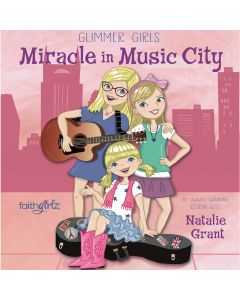 Miracle in Music City (Faithgirlz/Glimmer Girls Series, Book #3)