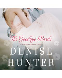 The Goodbye Bride (A Summer Harbor Novel, Book #2)