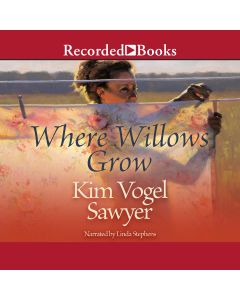 Where Willows Grow (Heart of the Prairie, Book #10)