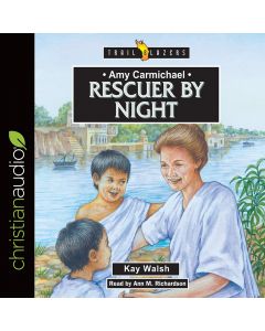 Amy Carmichael: Rescuer By Night (Trailblazers Series)