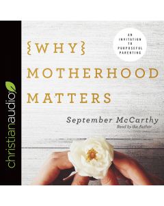 Why Motherhood Matters Audiobook