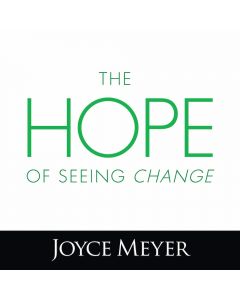 The Hope of Seeing Change