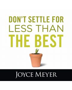Don't Settle for Less Than the Best
