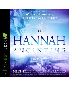 Hannah Anointing: Becoming a Woman of Resilience, Fulfillment, and Fruitfulness