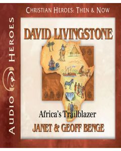 David Livingstone (Christian Heroes: Then & Now)