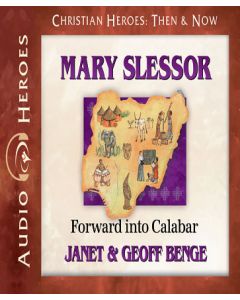 Mary Slessor (Christian Heroes: Then & Now)