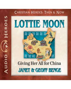 Lottie Moon (Christian Heroes: Then & Now)