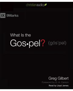 What Is the Gospel? (Series: 9Marks)