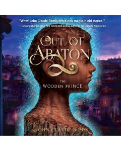 The Wooden Prince (Out of Abaton, Book #1)