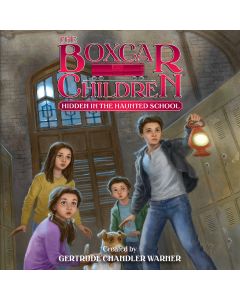 Hidden in the Haunted School (The Boxcar Children Mysteries, Book #144)