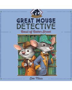 Basil of Baker Street (The Great Mouse Detective, Book #1)