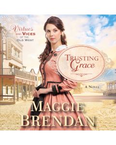 Trusting Grace (Virtues and Vices of the Old West, Book #3)