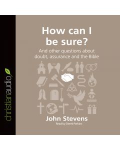 How Can I Be Sure? (Series: Questions Christians Ask)