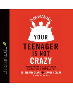 Your Teenager Is Not Crazy