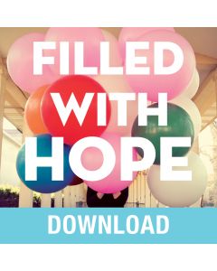 Filled with Hope Teaching Series