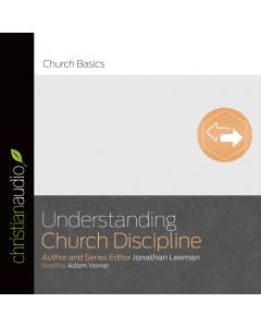 Understanding Church Discipline (Church Basics Series)