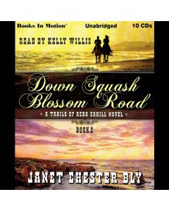 Down Squash Blossom Road (A Trails of Reba Cahill Series, Book #2)