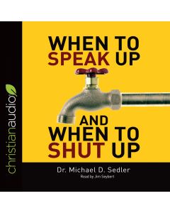 When to Speak Up & When to Shut Up