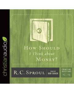 How Should I Think about Money? (Series: Crucial Questions, #23) Audiobook