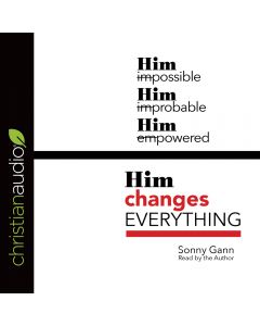 Him Changes Everything Audiobook