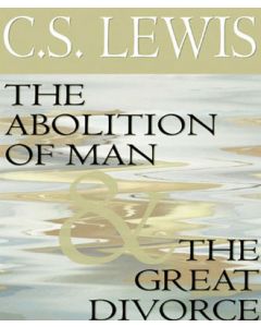 The Abolition of Man and The Great Divorce