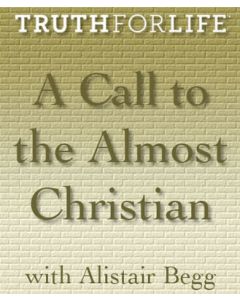 A Call to the Almost Christian