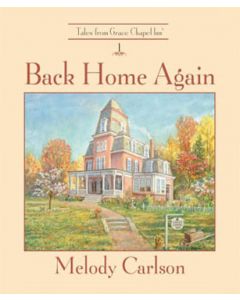 Back Home Again (The Tales from Grace Chapel Inn Series, Book #1)