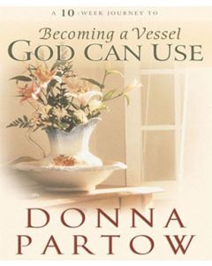 A 10-Week Journey to Becoming a Vessel God Can Use