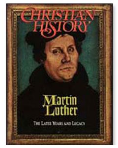 Christian History Issue #39: Martin Luther, The Later Years