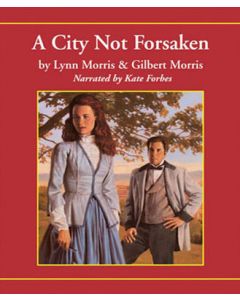 A City Not Forsaken (Cheney Duvall M.D. Series, Book #3)