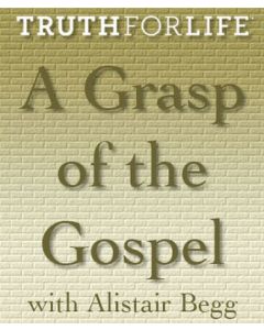 A Grasp of the Gospel