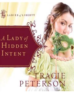 A Lady of Hidden Intent (Ladies of Liberty, Book #2)