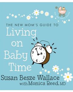 The New Mom's Guide to Living on Baby Time