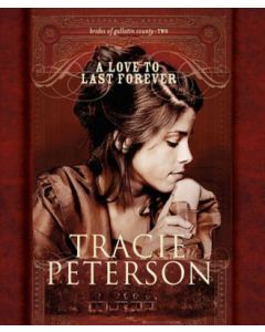 A Love to Last Forever (The Brides of Gallatin County, Book #2)