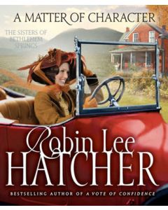 A Matter of Character (The Sisters of Bethlehem Springs, Book #3)