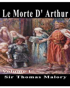 Le Morte D'Arthur, Vol. 1