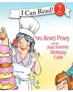 Mrs. Rosey Posey and the Yum-Yummy Birthday Cake