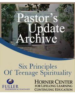 Pastor's Update: 3543 - Six Principles of Teenage Spirituality