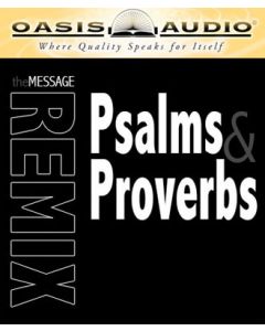 The Message Bible Remix Psalms and Proverbs
