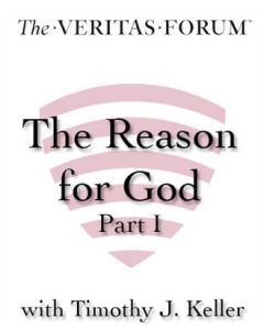 The Reason for God: Part 1