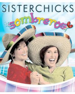 Sisterchicks In Sombreros (Sisterchicks Series, Book #3)