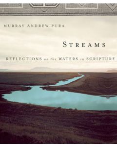 Streams: Reflections on the Waters in Scripture