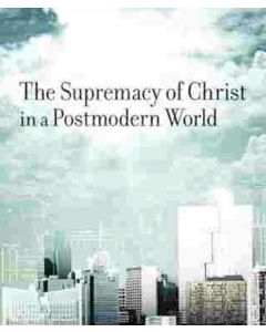 The Supremacy of Christ in a Postmodern World